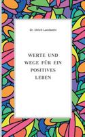 Werte und Wege für ein positives Leben 3743191628 Book Cover