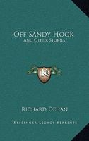 Off Sandy Hook: And Other Stories 1377422917 Book Cover