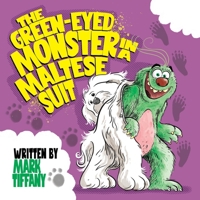 The Green-eyed Monster in a Maltese Suit 1641112425 Book Cover