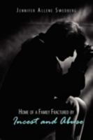 Home of a Family Fractured by Incest and Abuse 1438931794 Book Cover