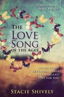 The Love Song of the Ages: An Allegory Revealing God's Extravagant Love for You 1629984167 Book Cover