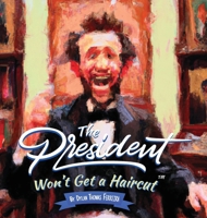 The President Won't Get a haircut 1960901052 Book Cover