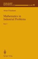 Mathematics in Industrial Problems: Part 5 1461574072 Book Cover