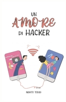 Un Amore di Hacker (Italian Edition) B0BZC3P2M7 Book Cover