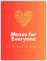 Mazes for Everyone: 100 Pages of Puzzling Fun B0C9SB8HGD Book Cover