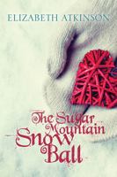 The Sugar Mountain Snow Ball 1939017718 Book Cover