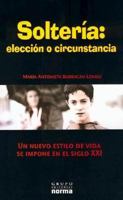 Solteria: Eleccion O Circunstancia 9580473773 Book Cover