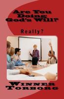 Are You Doing God's Will?: Really? 1729844545 Book Cover