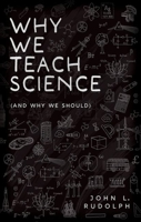 Why We Teach Science: 0192867199 Book Cover