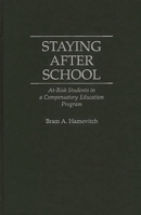 Staying After School: At-Risk Students in a Compensatory Education Program 0275957012 Book Cover