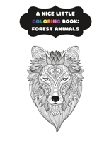 A Nice Little Coloring Book: Forest Animals: Coloring for Kids & Adults Alike! B0CHKTLXWX Book Cover