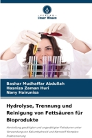 Hydrolyse, Trennung und Reinigung von Fettsäuren für Bioprodukte 6209267947 Book Cover