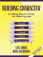Building Character: Five Enduring Themes for a Stronger Early Childhood Curriculum 0205305776 Book Cover