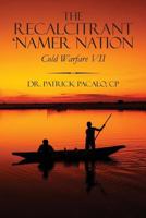 The Recalcitrant 'Namer Nation: Cold Warfare VII 1682901386 Book Cover