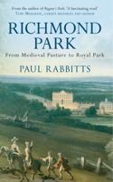 Richmond Park: From Medieval Pasture to Royal Park 1445655306 Book Cover