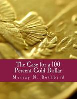 The case for a 100 percent gold dollar 147937282X Book Cover