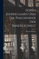 Sören Kierkegaard und die Philosophie der Innerlichkeit 1016675186 Book Cover