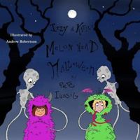 Izzy & Kate's Melon Head Halloween 1949609359 Book Cover