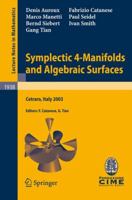 Symplectic 4-Manifolds and Algebraic Surfaces: Lectures given at the C.I.M.E. Summer School held in Cetraro, Italy, September 2-10, 2003 (Lecture Notes in Mathematics / Fondazione C.I.M.E., Firenze) 3540782788 Book Cover