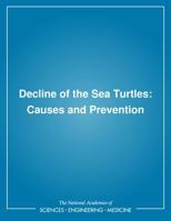 Decline Of The Sea Turtles: Causes And Prevention 030904247X Book Cover