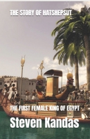 THE STORY OF HATSHEPSUT: The first female King of Egypt B0D2GVLGC6 Book Cover