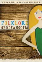Folklore of Nova Scotia 0887808611 Book Cover