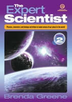 The Expert Scientist Book 2: Physics, chemistry and biology activities to make sense of our place in the world 177655230X Book Cover