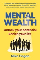 Mental Wealth: Unlock your potential, enrich your life 1912300443 Book Cover