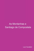 As Montanhas E Santiago De Compostela (Portuguese Edition) 6526601316 Book Cover