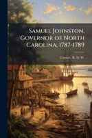 Samuel Johnston: Governor of North Carolina, 1787-1789 1341954269 Book Cover