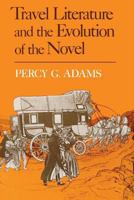 Travel Literature and the Evolution of the Novel 0813151058 Book Cover