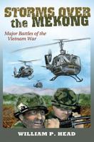 Storms over the Mekong: Major Battles of the Vietnam War 162349835X Book Cover