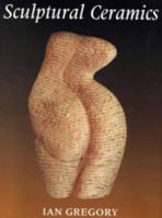Sculptural Ceramics 0713635800 Book Cover