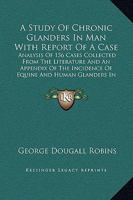 A Study of Chronic Glanders in Man 1286041910 Book Cover