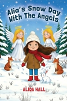 Alia's Snow Day with the Angels B0H92LPJ97 Book Cover