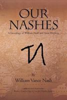 OUR NASHES: A Genealogy of William Nash and Anne Hopkins 146536806X Book Cover