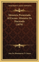 Memoria Presentada Al Excmo. Ministro De Hacienda (1870) 1279853867 Book Cover