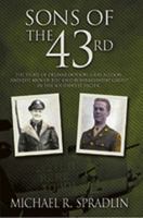 Sons of the 43rd: The Story of Delmar Dotson, Gray Allison, and the Men of the 43rd Bombardment Group in the Southwest Pacific 1613143516 Book Cover