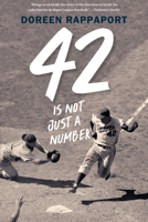 42 Is Not Just a Number: The Odyssey of Jackie Robinson, American Hero 1536206326 Book Cover