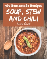 365 Homemade Soup, Stew and Chili Recipes: An Inspiring Soup, Stew and Chili Cookbook for You B08P29D5XT Book Cover