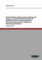 Nordic Walking, Walking, Powerwalking und Jogging - Vergleichende Betrachtung der kardiopulmonalen und metabolischen Beanspruchung sowie des subjektiven Belastungsempfindens 3640143124 Book Cover