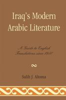 Iraq's Modern Arabic Literature: A Guide to English Translations Since 1950 0810877058 Book Cover