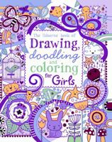 The Usborne Book of Drawing, Doodling and Coloring for Girls 0794532977 Book Cover