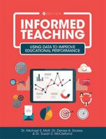 Informed Teaching: Using Data to Improve Educational Performance 1516528662 Book Cover