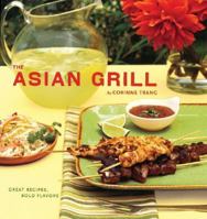 The Asian Grill: Great Recipes, Bold Flavors 0811846318 Book Cover