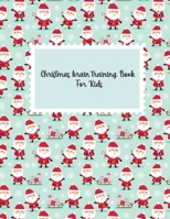 Christmas Brain Training Book For Kids: Christmas book / Coloring pages, Mazes, word search and sudoku Activities / for Boys and Girls Ages 3, 4, 5, ... Game For Learning and brain training. B08PZW77Q8 Book Cover