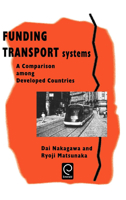 Funding Transport Systems: A comparison among developed countries 0080430716 Book Cover