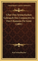 Uber Den Syntactischen Gebrauch Des Conjunctivs In Den Chansons De Geste (1891) 1160285098 Book Cover