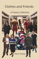 Clothes and Friends: A Poetry Collection B0CN56H8NW Book Cover