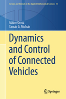 Dynamics and Control of Connected Vehicles (Surveys and Tutorials in the Applied Mathematical Sciences, 15) 3031945549 Book Cover